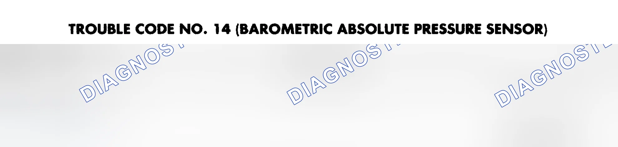 Scheme 52: Trouble Code No. 14 Diagnostic Chart (Barometric Absolute Pressure Sensor)